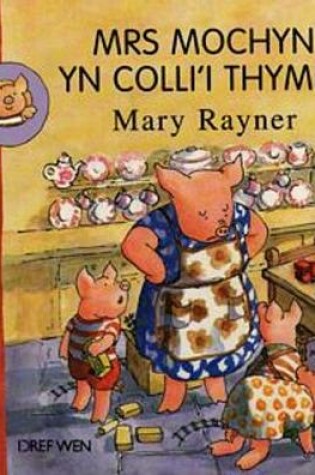 Cover of Mrs Mochyn yn Colli'i Thymer