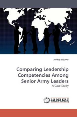 Cover of Comparing Leadership Competencies Among Senior Army Leaders