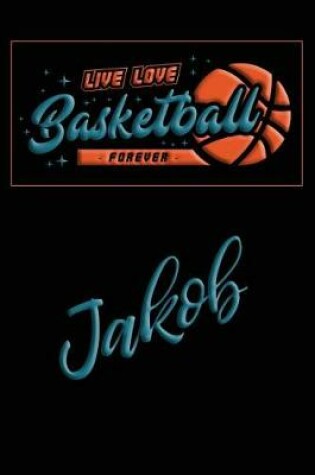 Cover of Live Love Basketball Forever Jakob