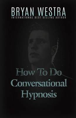 Book cover for How To Do Conversational Hypnosis