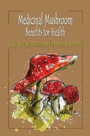 Cover of Medicinal Mushroom Benefits for Health