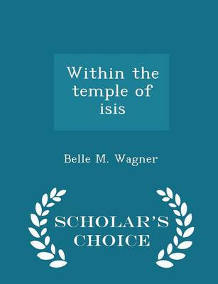 Book cover for Within the Temple of Isis - Scholar's Choice Edition