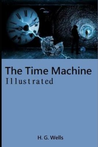 Cover of The Time Machine (Illustrated)