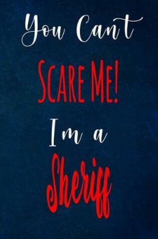 Cover of You Can't Scare Me! I'm A Sheriff