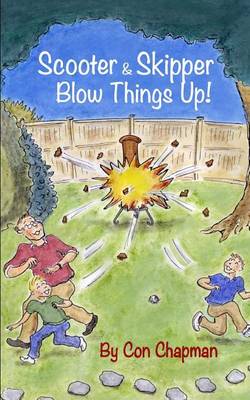 Book cover for Scooter & Skipper Blow Things Up!