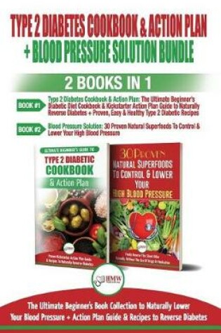 Cover of Type 2 Diabetes Cookbook and Action Plan & Blood Pressure Solution - 2 Books in 1 Bundle