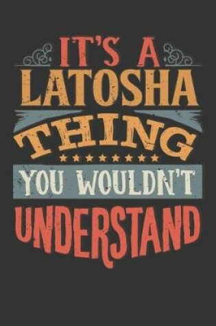 Cover of Its A Latosha Thing You Wouldnt Understand