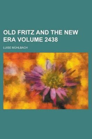 Cover of Old Fritz and the New Era Volume 2438
