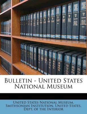 Book cover for Bulletin - United States National Museum Volume No. 48 1895