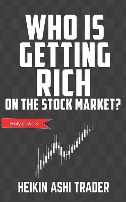 Book cover for Who is getting rich on the stock market?