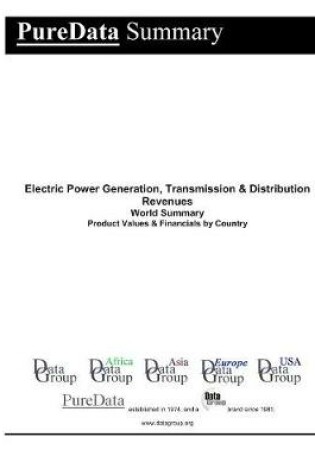 Cover of Electric Power Generation, Transmission & Distribution Revenues World Summary