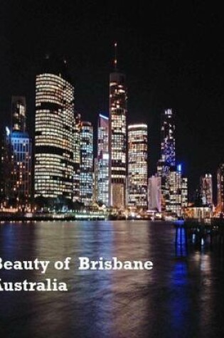 Cover of Beauty of Brisbane Australia