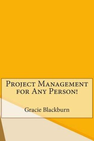 Cover of Project Management for Any Person!