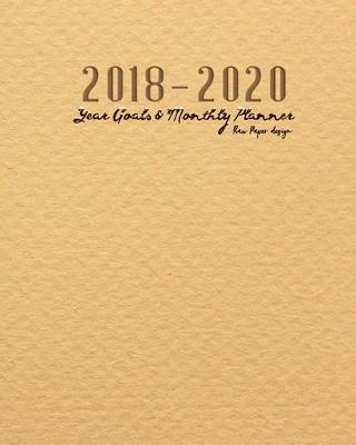 Book cover for 2018-2020 Rawpaper Design Year Goals and Monthly Planner