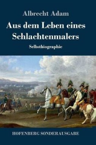 Cover of Aus dem Leben eines Schlachtenmalers