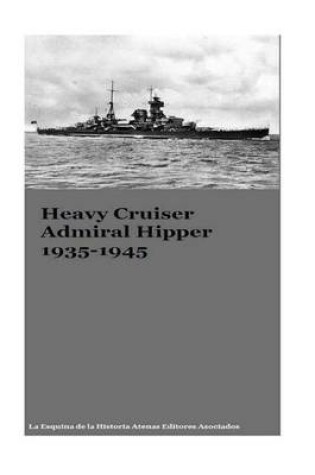 Cover of Heavy Cruiser Admiral Hipper 1935-1945