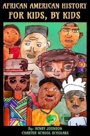 Cover of African American History: For Kids, By Kids