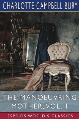 Cover of The Manoeuvring Mother, Vol. 1 (Esprios Classics)