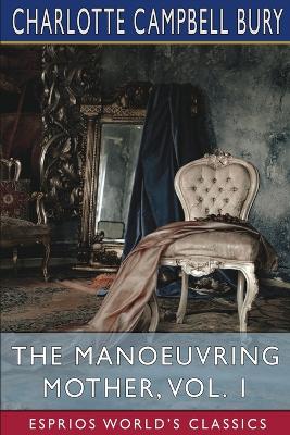 Book cover for The Manoeuvring Mother, Vol. 1 (Esprios Classics)