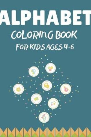 Cover of Alphabet Coloring Book for Kids Ages 4-6