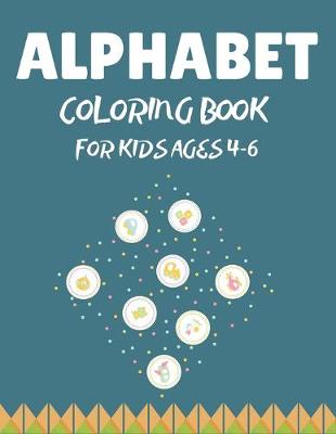 Book cover for Alphabet Coloring Book for Kids Ages 4-6