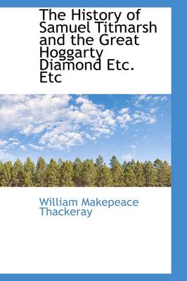 Book cover for The History of Samuel Titmarsh and the Great Hoggarty Diamond Etc. Etc