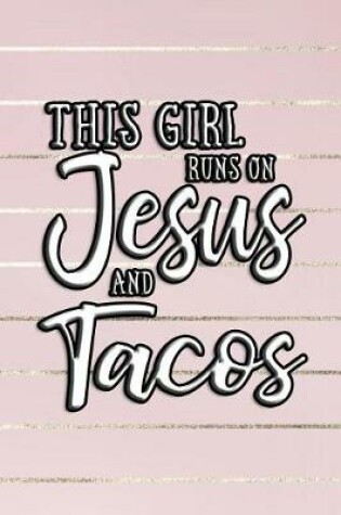 Cover of This Girl Runs on Jesus and Tacos