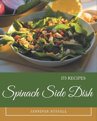 Book cover for 175 Spinach Side Dish Recipes