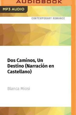 Cover of DOS Caminos, Un Destino (Narración En Castellano)