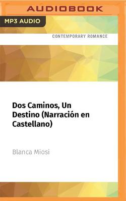 Book cover for DOS Caminos, Un Destino (Narración En Castellano)