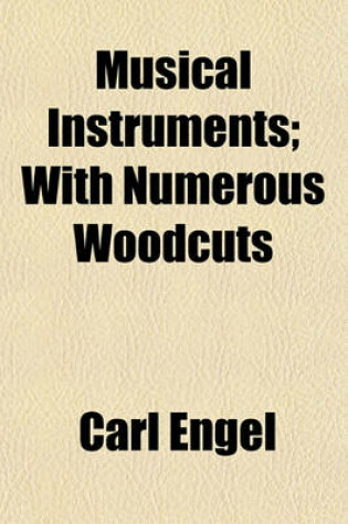 Cover of Musical Instruments; With Numerous Woodcuts