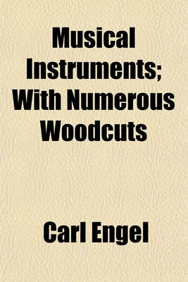 Book cover for Musical Instruments; With Numerous Woodcuts