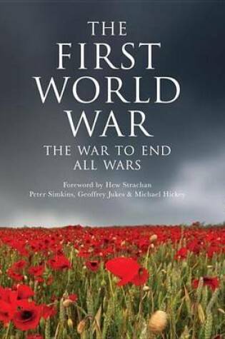 Cover of First World War, The: The War to End All Wars