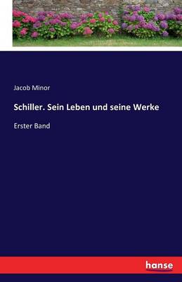 Book cover for Schiller. Sein Leben und seine Werke