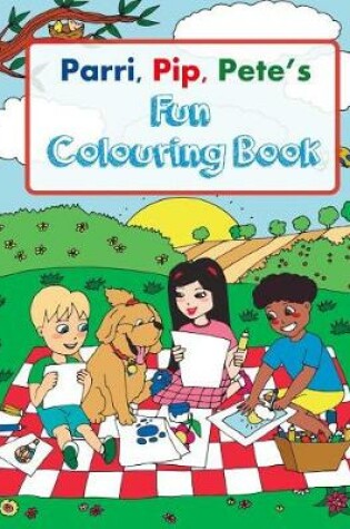 Cover of Parri, Pip, Pete's Fun Colouring Book