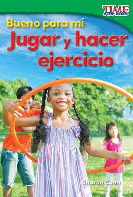 Book cover for Bueno para m : Jugar y hacer ejercicio (Good for Me: Play and Exercise)