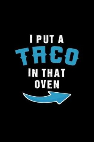 Cover of I Put A Taco In That Oven