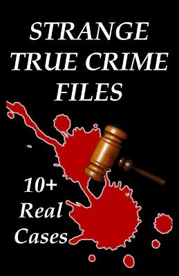 Book cover for Strange True Crime Files