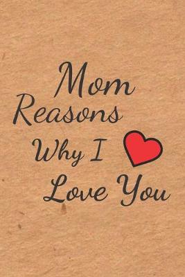 Book cover for Mom Reasons why I love you