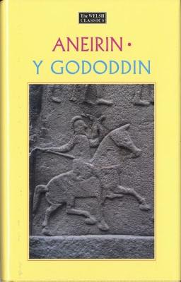 Book cover for Welsh Classics Series, The:3. Aneirin - Y Gododdin