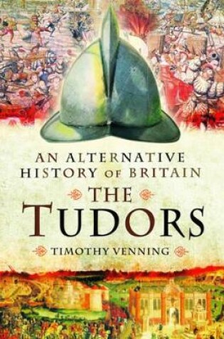 Cover of Alternative History of Britain: The Tudors