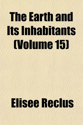 Book cover for The Earth and Its Inhabitants (Volume 15)