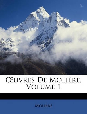 Book cover for OEuvres De Molière, Volume 1