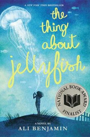 Cover of The Thing about Jellyfish (National Book Award Finalist)