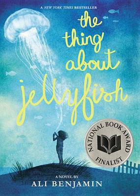 Book cover for The Thing about Jellyfish (National Book Award Finalist)