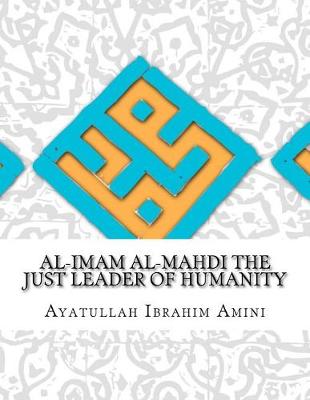 Book cover for Al-Imam Al-Mahdi the Just Leader of Humanity