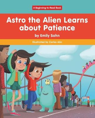 Book cover for Astro the Alien Learns about Patience