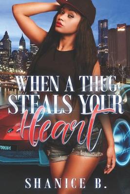 Book cover for When A Thug Steals Your Heart