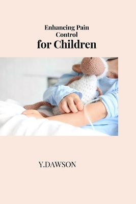 Book cover for Enhancing Pain Control for Children