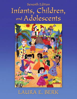 Book cover for Infants, Children, and Adolescents Plus MyDevelopmentLab with eText -- Access Card Package